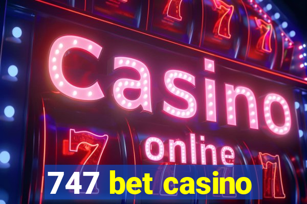 747 bet casino